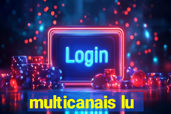 multicanais lu